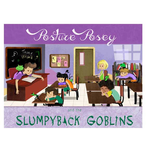 Posture Posey and the Slumpyback Goblins